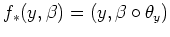 $\displaystyle f_*(y,\beta)=(y,\beta\circ \theta_y)$