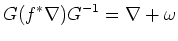 $\displaystyle G (f^*\nabla) G^{-1}=\nabla+\omega$