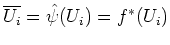 $ \overline {U_i}=\hat{\psi}(U_i)=f^*(U_i)$