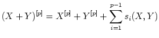 $\displaystyle (X+Y)^{[p]}=X^{[p]}+Y^{[p]}+\sum_{i=1}^{p-1} s_i(X,Y)$