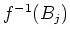 $ f^{-1}(B_j)$