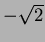 $-\sqrt{2}$