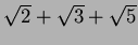 $\sqrt{2}+\sqrt{3}+\sqrt{5}$