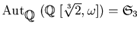 $\operatorname{Aut}_{\mbox{${\Bbb Q}$ }}(\mbox{${\Bbb Q}$ }[\sqrt[3]{2},\omega])=\frak{S}_3$