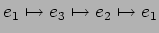 $e_1\mapsto e_3 \mapsto e_2 \mapsto e_1$