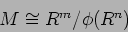 \begin{displaymath}M \cong R^m/\phi(R^n)
\end{displaymath}