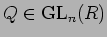 $ Q\in {\operatorname{GL}}_{n}(R)$