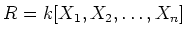 $R=k[X_1,X_2,\dots,X_n]$
