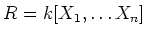 $R=k[X_1,\dots X_n]$