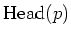 $\operatorname{Head}(p)$