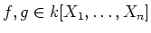 $f,g\in k[X_1,\dots,X_n]$