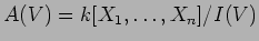 $A(V)=k[X_1,\dots,X_n]/I(V)$