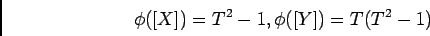 \begin{displaymath}\phi([X])=T^2-1, \phi([Y])=T(T^2-1)
\end{displaymath}