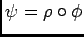 $\psi=\rho\circ\phi$