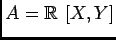 $A=\mbox{${\Bbb R}$ }[X,Y]$