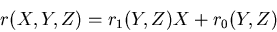\begin{displaymath}r(X,Y,Z)=r_1(Y,Z)X+r_0(Y,Z)
\end{displaymath}
