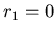 $r_1=0$