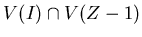 $V(I)\cap V(Z-1)$