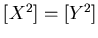 $[X^2]=[Y^2]$