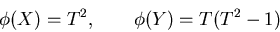 \begin{displaymath}\phi(X)=T^2 ,\qquad \phi(Y)=T(T^2-1)
\end{displaymath}