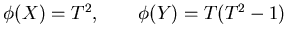$\phi(X)=T^2 ,\qquad \phi(Y)=T(T^2-1)$