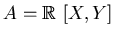 $A=\mbox{${\Bbb R}$ }[X,Y]$