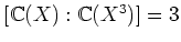 $[{\Bbb C}(X):{\Bbb C}(X^3)]=3$
