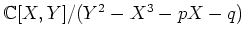 ${\Bbb C}[X,Y]/(Y^2-X^3-pX-q)$