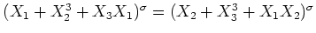 $(X_1+X_2^3+X_3X_1)^\sigma= (X_2+X_3^3+X_1X_2)^\sigma$