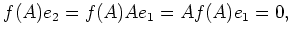 $\displaystyle f(A)e_2=f(A) A e_1=Af(A) e_1=0,$