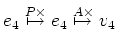 $\displaystyle e_4 \overset{P\times }{\mapsto} e_4 \overset{A\times}{\mapsto} v_4$