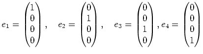 % latex2html id marker 2479
$\displaystyle e_1=
\begin{pmatrix}
1 \\
0 \\
0\\ ...
...\\
0 \\
\end{pmatrix},
e_4=
\begin{pmatrix}
0 \\
0 \\
0 \\
1
\end{pmatrix}$