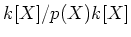 $ k[X]/p(X)k[X]$
