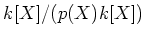 $ k[X]/(p(X)k[X])$