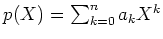 $ p(X)=\sum_{k=0}^n a_k X^k$