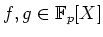 $ f,g\in {\mathbb{F}}_p[X]$