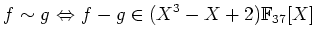 $\displaystyle f \sim g \ {\Leftrightarrow}\ f-g \in (X^3-X+2){\mathbb{F}}_{37}[X]
$