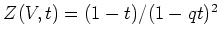 % latex2html id marker 873
$ Z(V,t)=(1-t)/(1-qt)^2$