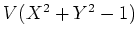 $ V(X^2+Y^2-1)$