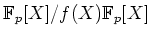 $ {\mathbb{F}}_p[X]/f(X){\mathbb{F}}_p[X]$