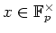 $ x\in {\mathbb{F}}_p^\times$