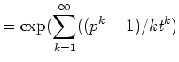 $\displaystyle =\exp(\sum_{k=1}^\infty( (p^k-1)/k t^k)$