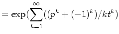 $\displaystyle =\exp(\sum_{k=1}^\infty( (p^k+(-1)^k)/k t^k)$