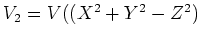 $ V_2=V((X^2+Y^2-Z^2)$