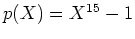 $ p(X)=X^{15}-1$