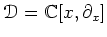$ \mathcal D ={\mathbb{C}}[x,\partial_x]$