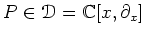 $ P\in \mathcal D={\mathbb{C}}[x,\partial_x]$