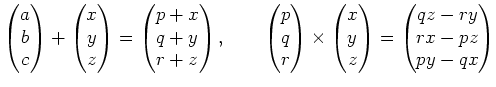 % latex2html id marker 821
$\displaystyle \begin{pmatrix}
a \\
b \\
c
\end{pma...
...
y \\
z
\end{pmatrix}=
\begin{pmatrix}
qz-ry\\
rx-pz \\
py-qx
\end{pmatrix}$