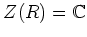 $ Z(R)={\mathbb{C}}$