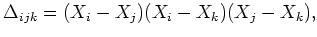 $\displaystyle \Delta_{ijk}=(X_i-X_j)(X_i-X_k)(X_j-X_k),$